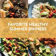Healthy summer dinners.